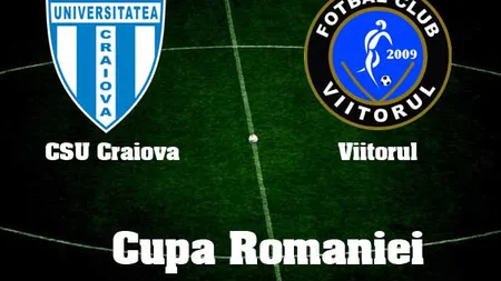 CSU CRAIOVA - VIITORUL 2-1. Calificare DRAMATICĂ în sferturile Cupei României, după prelungiri