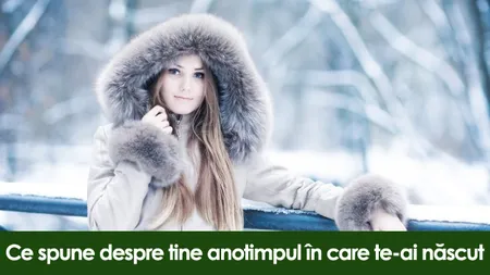 Ce spune despre tine anotimpul în care te-ai născut