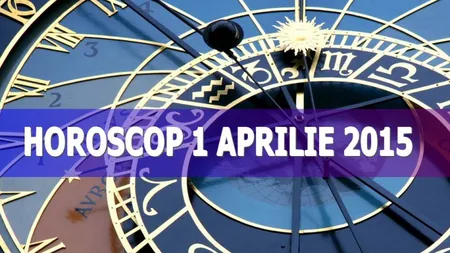 Horoscop 1 aprilie 2015: Află cum începi luna