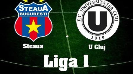 U CLUJ - STEAUA 0-3: Echipa lui Becali revine pe primul loc în Liga 1