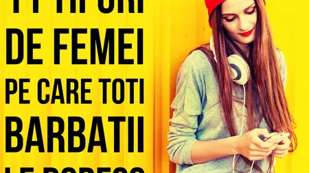 11 tipuri de femei dorite de bărbaţi