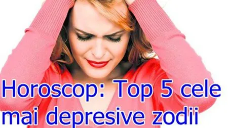 Horoscop: Top 5 cele mai depresive zodii