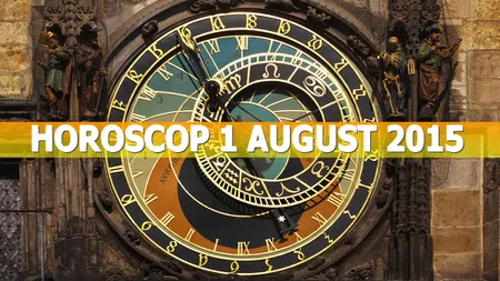 Horoscop 1 august 2015