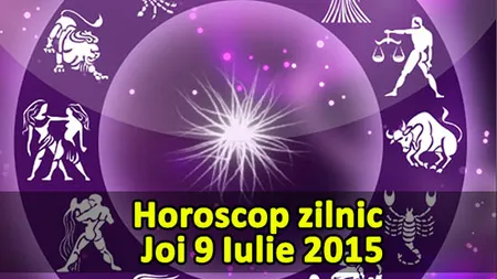 Horoscopul zilei de joi, 9 iulie. Ce rezerva astrele fiecarei zodii