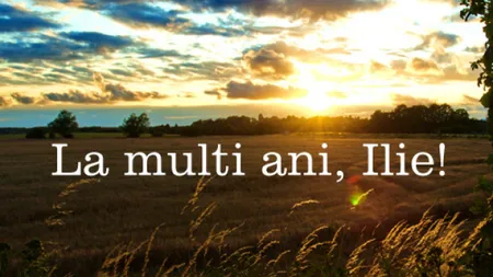 MESAJE SFANTUL ILIE: Cele mai frumoase urari de Sf. Ilie 2015