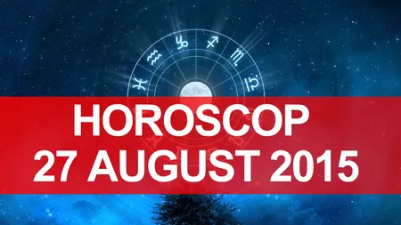 Horoscop 27 august 2015: Leii NU trebuie să mintă
