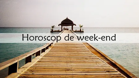 Horoscopul zilei de vineri, 14 august si pentru weekend