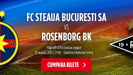 STEAUA-ROSENBORG, s-au pus în vânzare biletele. De unde pot fi cumpărate şi la ce preţuri