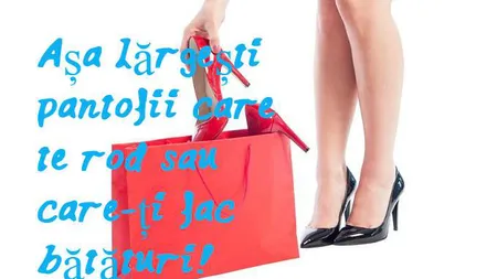 Cum lărgeşti pantofii care te rod sau te bat: Trucuri uşor de urmat