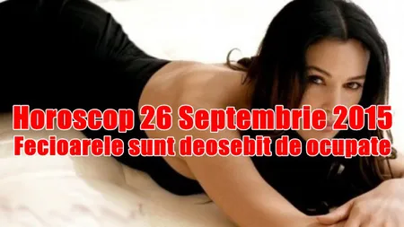 Horoscop 26 Septembrie 2015: Fecioarele sunt deosebit de ocupate