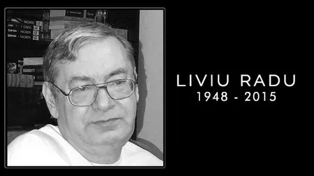 DOLIU în lumea literară. Scriitorul Liviu Radu a murit