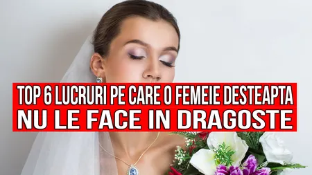 Top 6 lucruri pe care o femeie deşteaptă nu le face în dragoste
