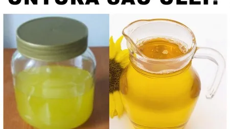 Ce e mai SĂNĂTOS? ULEIUL sau UNTURA? Medicii au dat verdictul
