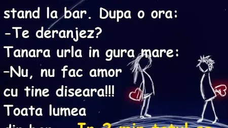 Bancul zilei: Un tip vede o tipă la bar...