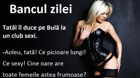 Bancul zilei: Tatăl îl duce pe Bulă la un club sexy!