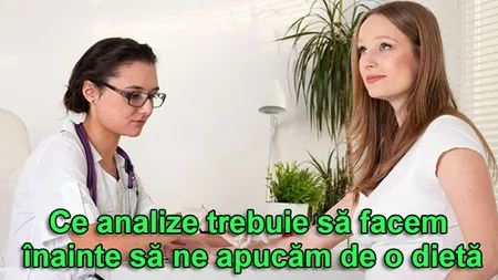 Ce analize trebuie să facem înainte să ne apucăm de o dietă