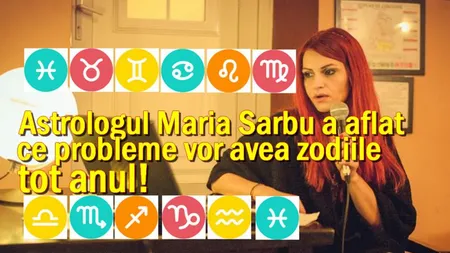 Astrologul Maria Sârbu: Care vor fi provocările anului 2016