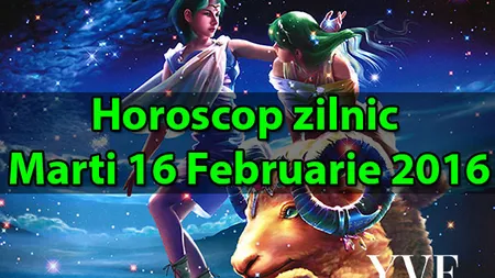 Horoscop 16 Februarie 2016: Capricornii vor câştiga sume importante de bani