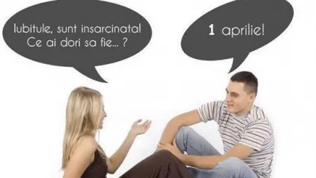 BANCUL DE 1 APRILIE. Amanta: iubitule, sunt însărcinată...