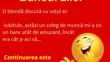 BANCUL ZILEI: Cum se dă de gol o blondă