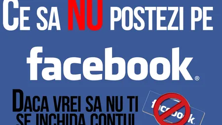 ATENŢIE: Ce nu ai voie să postezi pe Facebook niciodată pentru a nu-ţi pierde contul