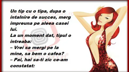 BANCUL ZILEI: Bărbatul şi tipa sexy, după o întâlnire