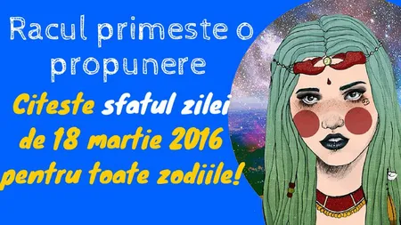 Horoscop 18 martie 2016: Cum începi weekendul, în funcţie de zodie