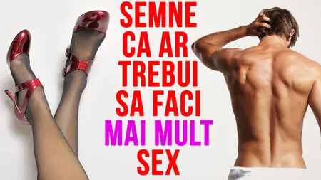 4 semne ca ai nevoie de sex