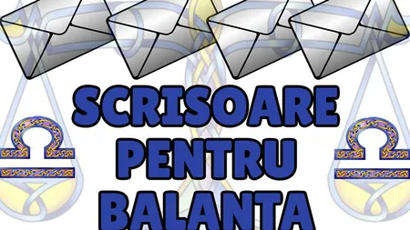 Scrisoare pentru zodia Balanţă