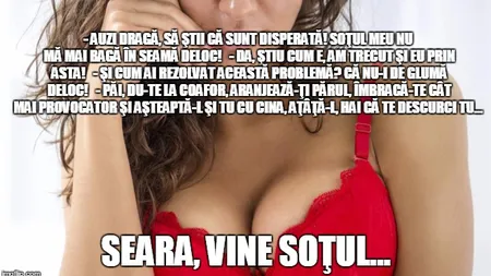 BANCUL ZILEI: Dacă n-ai fi nevastă-mea, mamă, ce ţi-aş face!