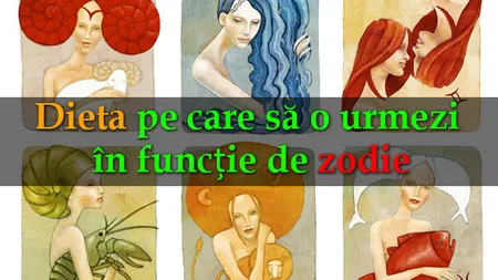 Dieta pe care să o urmezi în funcţie de zodie