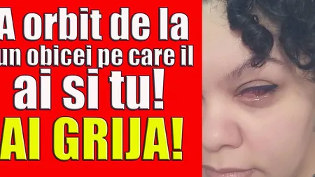 A fost nevoită să îşi scoată un ochi de la ceva ce folosesc toate femeile