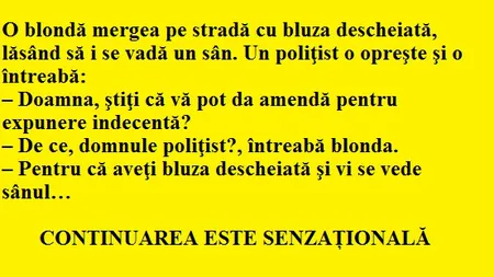 Bancul zilei. O blondă mergea pe stradă cu bluza descheiată, lăsând să i se vadă un sân