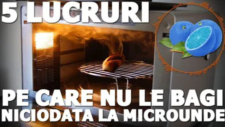 Cinci lucruri pe care să nu le pui niciodată la microunde