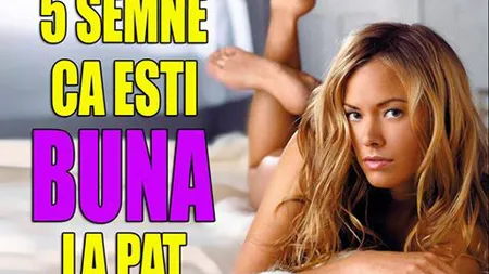 5 semne că eşti foarte bună la pat
