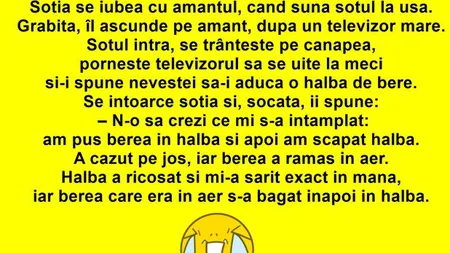 BANCUL ZILEI: Soţia se iubea cu amantul, când sună soţul la uşă