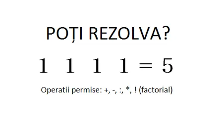 TESTE. Poţi rezolva asta? Foloseşte adunarea, scăderea, înmulţirea sau împărţirea