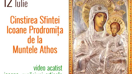 CALENDAR ORTODOX 2016: Cinstirea Sfintei Icoane Prodromiţa, făcătoare de minuni, de la Muntele Athos