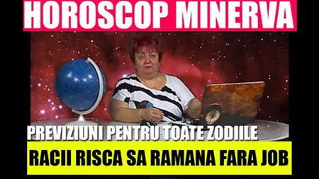 Horoscop Minerva, săptămâna 18-24 iulie 2016: Paziţi-vă spatele de prieteni, ca de duşmani aveţi grijă!