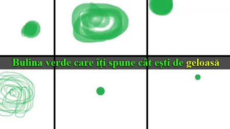 Cel mai amuzant test: Bulina verde care îţi spune cât eşti de geloasă