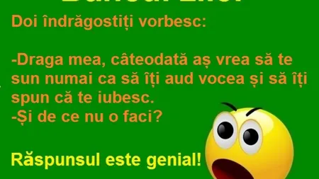 Bancul zilei: Iubito, uneori te-aş suna doar ca să...