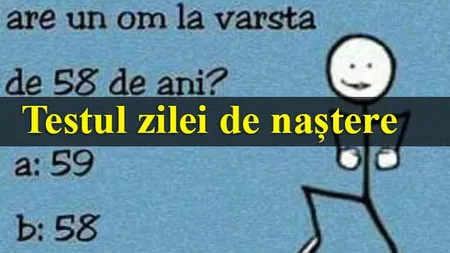 Testul zilei de naştere care îţi dă dureri de cap!