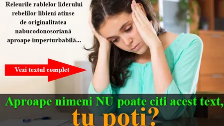 Aproape nimeni nu poate citi acest text. Tu poţi?