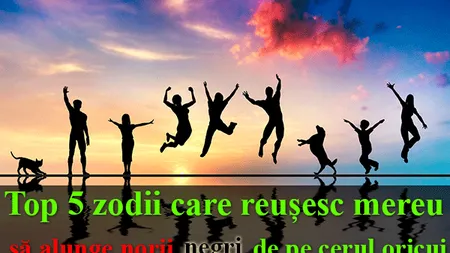 Horoscop: Top 5 zodii care reuşesc mereu să alunge norii negri de pe cerul oricui