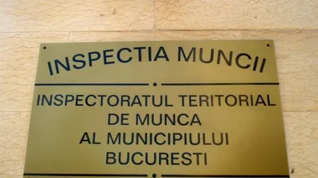 ITM Bucureşti primeşte anual 15.000-16.000 de petiţii privind încălcarea legislaţiei muncii