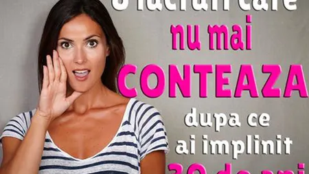 20 de lucruri pe care orice femeie de 30 de ani ar trebui să le ştie şi să le aibă