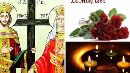 MESAJE SFINTII CONSTANTIN SI ELENA 2017: Cele mai frumoase FELICITARI de SF. Constantin şi Elena