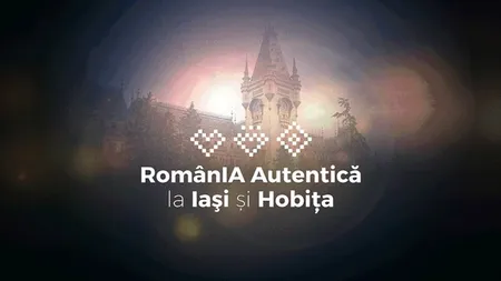 Descoperă RomânIA Autentică la Iaşi şi Acasă la Brâncuşi