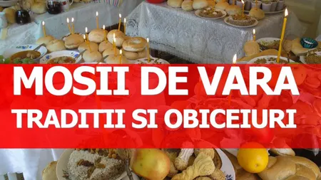 MOŞII de VARĂ 2017: Sărbătoare mare pentru creştini, sâmbătă NU SE MĂTURĂ, se dau căni de pomană şi se sfinţesc crenguţe de tei