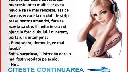 BANCUL ZILEI: Cadoul neaşteptat al soţiei, striptease cu final neaşteptat
